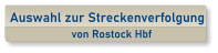 Auswahl zur Streckenverfolgung von Rostock Hbf